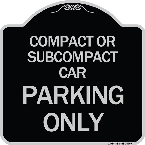 Signmission Compact or Subcompact Car Parking Heavy-Gauge Aluminum Architectural Sign, 18" x 18", BS-1818-24245 A-DES-BS-1818-24245 - main